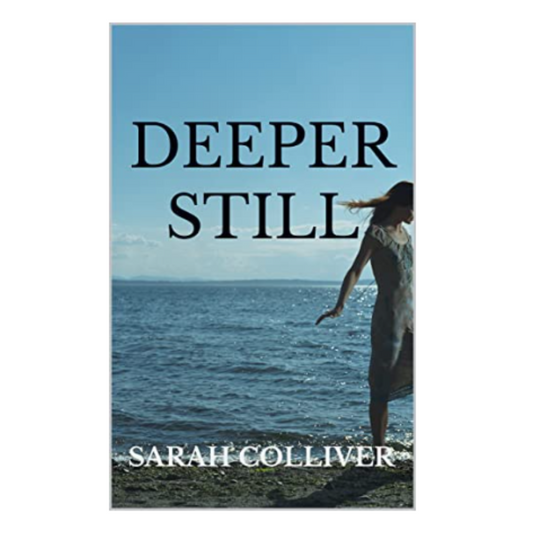 DEEPER STILL - Sarah Colliver